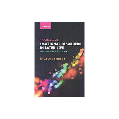 Handbook of Emotional Disorders in Later Life by Ken Laidlaw (Paperback - Oxford Univ Pr)