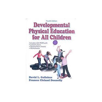 Developmental Physical Education for all Children by David L. Gallahue (Mixed media product - HumanK