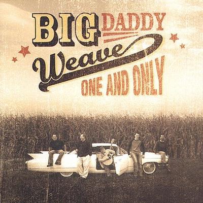 One and Only by Big Daddy Weave (CD - 10/28/2002)