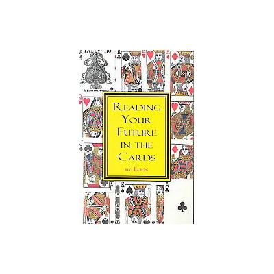 Reading Your Future in the Cards by  Eden (Paperback - Original Pubns)