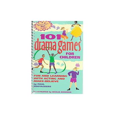 101 Drama Games for Children by Paul Rooyackers (Spiral - Hunter House)