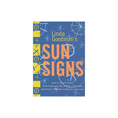 Linda Goodman's Sun Signs by Linda Goodman (Hardcover - Taplinger Pub Co)