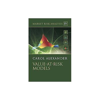 Value-at-Risk Models by Carol Alexander (Mixed media product - John Wiley & Sons Inc.)
