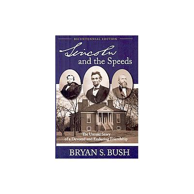 Lincoln and the Speeds by Bryan S. Bush (Hardcover - Bicentennial)