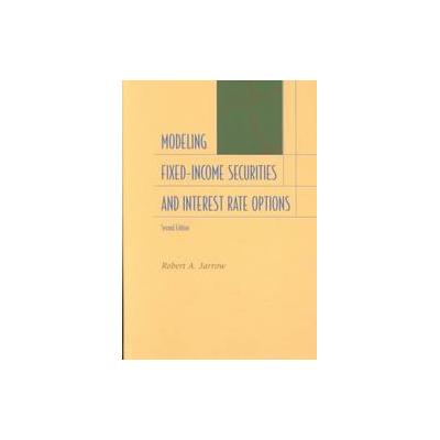 Modeling Fixed Income Securities and Interest Rate Options by Robert A. Jarrow (Hardcover - Subseque
