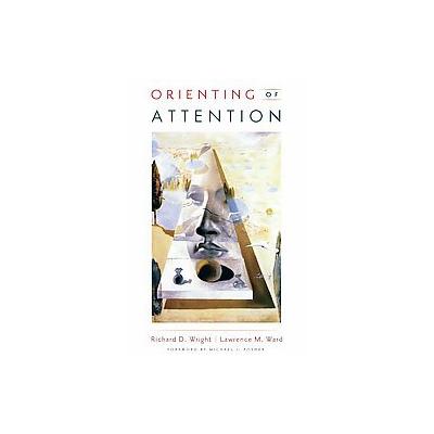 Orienting of Attention by Lawrence M. Ward (Hardcover - Oxford Univ Pr)