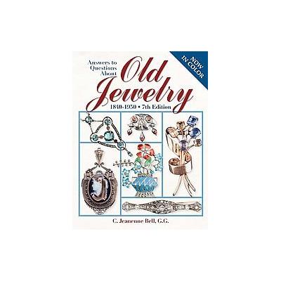Answers To Questions About Old Jewelry by C. Jeanenne Bell (Paperback - Original)