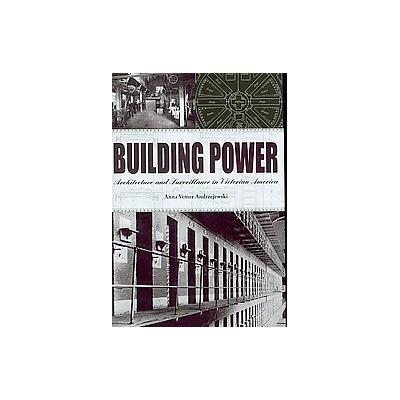 Building Power by Anna Vemer Andrzejewski (Hardcover - Univ of Tennessee Pr)