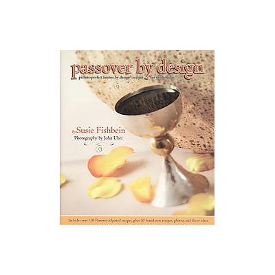 Passover by Design by Susie Fishbein (Hardcover - Mesorah Pubns Ltd)