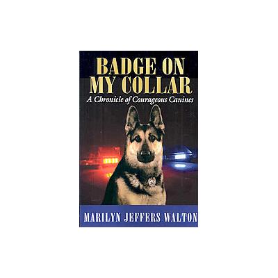 Badge on My Collar by Marilyn Jeffers Walton (Paperback - AuthorHouse)