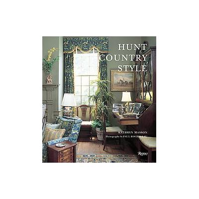 Hunt Country Style by Kathryn Masson (Hardcover - Rizzoli Intl Pubns)
