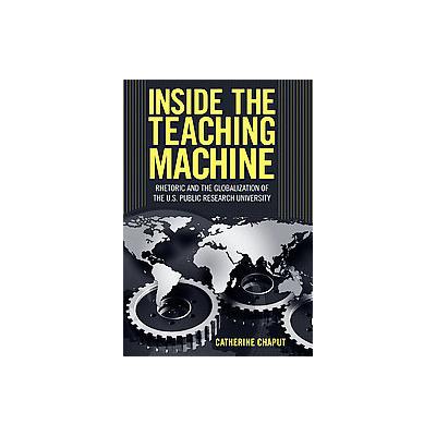 Inside the Teaching Machine by Catherine Chaput (Hardcover - Univ of Alabama Pr)