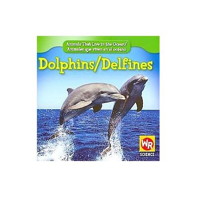 Dolphins/Delfines by Valerie J. Weber (Paperback - Bilingual)