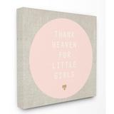 Stupell Industries Thank Heaven for Little Girls Pink & Tan Stretched Canvas Wall Art Canvas in Brown/Pink | 17 H x 17 W x 1.5 D in | Wayfair