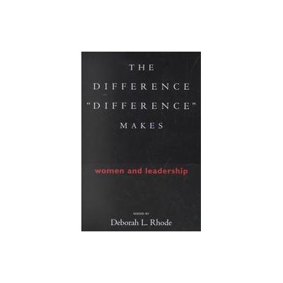 The Difference "Difference" Makes by Deborah L. Rhode (Hardcover - Stanford Law & Politics)