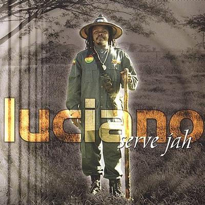 Serve Jah by Luciano (CD - 01/27/2003)