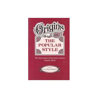 Origins of the Popular Style by Peter Van Der Merwe (Paperback - Reprint)