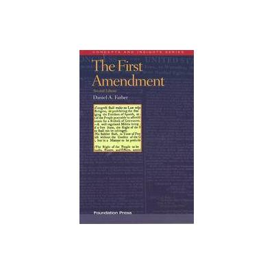 The First Amendment by Daniel A. Farber (Paperback - Foundation Pr)