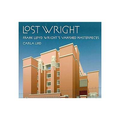 Lost Wright by Carla Lind (Hardcover - Pomegranate)