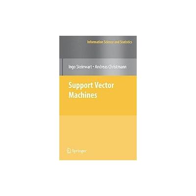 Support Vector Machines by Ingo Steinwart (Hardcover - Springer-Verlag)
