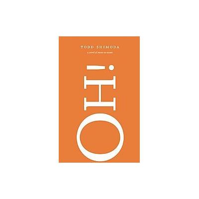 Oh! by Todd Shimoda (Hardcover - Chin Music Pr)