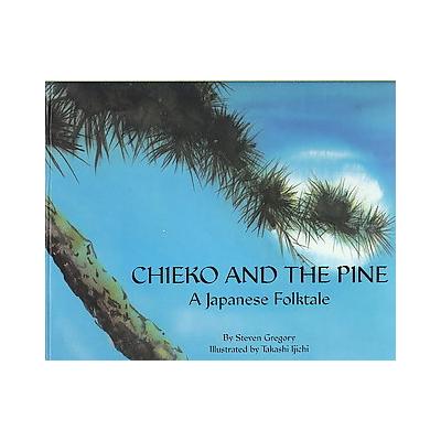 Chieko and the Pine - A Japanese Folktale by Steven Gregory (Hardcover - Tales Alive)
