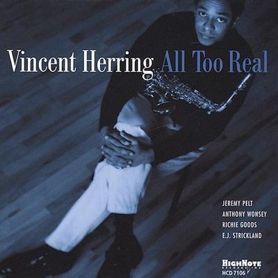 All Too Real by Vincent Herring (CD - 03/11/2003)