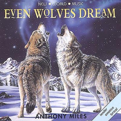 Even Wolves Dream by Anthony Miles (CD - 07/06/1998)