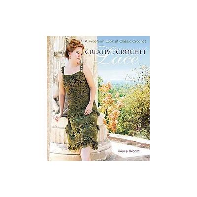 Creative Crochet Lace by Myra Wood (Paperback - Woodworks)