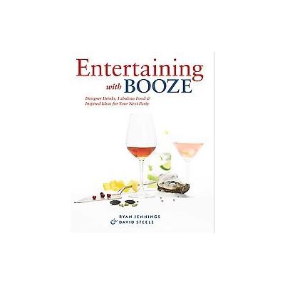 Entertaining with Booze by David Steele (Paperback - Whitecap Books Ltd)