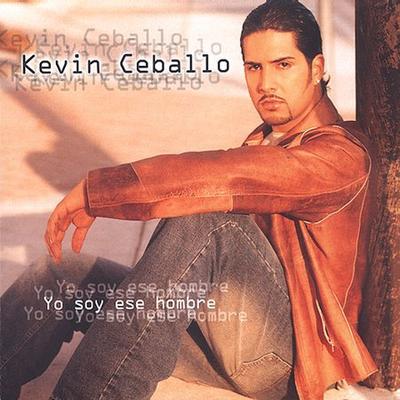 Yo Soy Ese Hombre by Kevin Ceballo (CD - 05/20/2003)