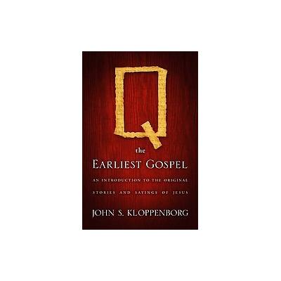 Q, the Earliest Gospel by John S. Kloppenborg (Paperback - Westminster John Knox Pr)