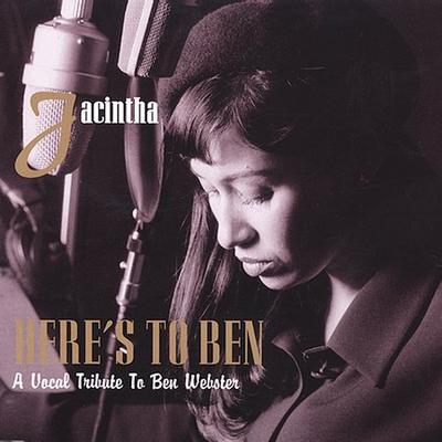 Here's to Ben: A Vocal Tribute to Ben Webster by Jacintha (CD - 01/07/2000)