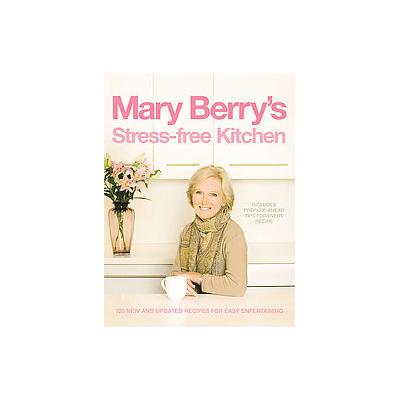 Mary Berry's Stress-free Kitchen by Mary Berry (Hardcover - Headline Book Pub Ltd)
