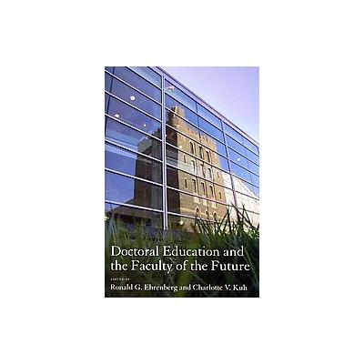 Doctoral Education and the Faculty of the Future by Charlotte V. Kuh (Hardcover - Cornell Univ Pr)