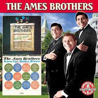 Hello Italy/Knees Up, Mother Brown by The Ames Brothers (CD - 03/14/2006)