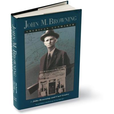 "John M Browning American Gunmaker Biography Book 12980"