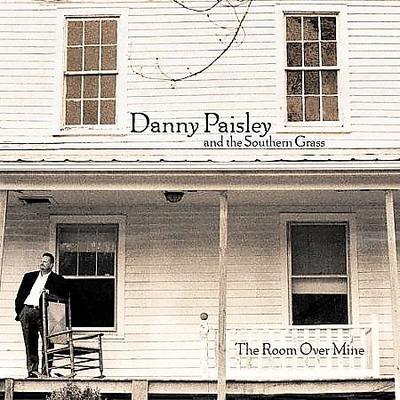 The Room Over Mine * by Danny Paisley & the Southern Grass/Dan Paisley (CD - 06/24/2008)