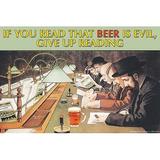 Buyenlarge 'If You Read That Beer is Evil, Stop Reading' by Wilbur Pierce Vintage Advertisement in Black/Brown/Green | Wayfair 0-587-21108-3C2436