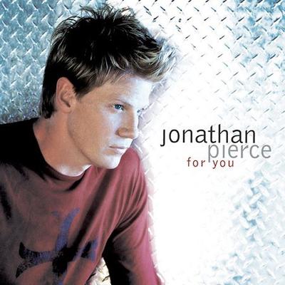 For You * by Jonathan Pierce (CD - 09/23/2003)