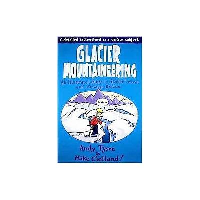 Glacier Mountaineering by Andy Tyson (Paperback - Original)