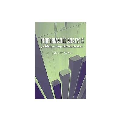 Performance Analysis for Public and Nonprofit Organizations by Xiaohu Wang (Paperback - Jones & Bart
