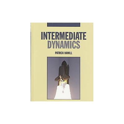 Intermediate Dynamics by Patrick Hamill (Hardcover - Jones & Bartlett Learning)