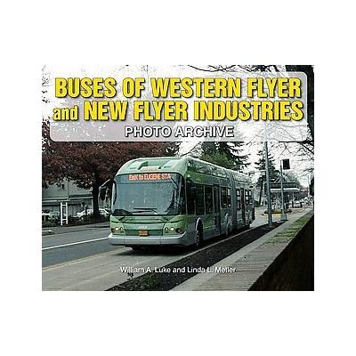 Buses of Western Flyer and New Flyer Industries Photo Archive by Linda L. Metler (Paperback - Iconog