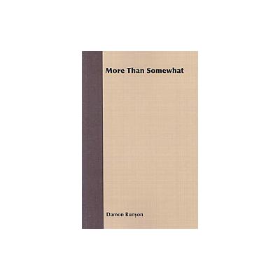 More Than Somewhat by Damon Runyon (Paperback - Willard Pr)