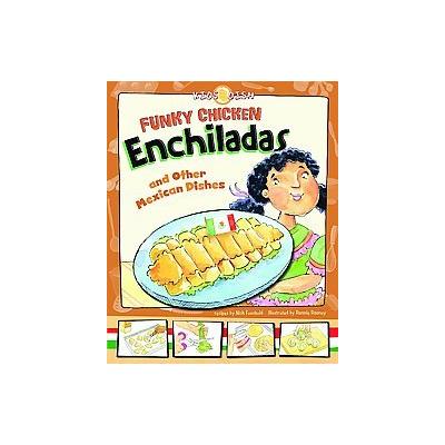 Funky Chicken Enchiladas by Nick Fauchald (Hardcover - Picture Window Books)