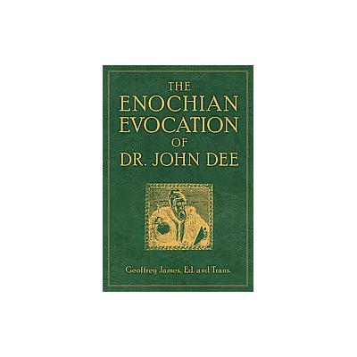 Enochian Evocation of Dr. John Dee by Geoffrey James (Paperback - Red Wheel/Weiser)