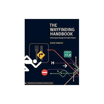 The Wayfinding Handbook by David Gibson (Paperback - Princeton Architectural Pr)