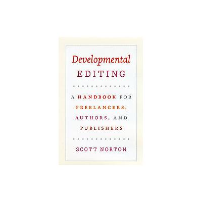 Developmental Editing by Scott Norton (Hardcover - Univ of Chicago Pr)