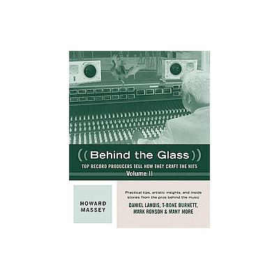 Behind the Glass by Howard Massey (Paperback - Backbeat Books)